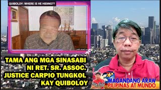 TAMA ANG MGA SINASABI NI RET. SR. ASSOC. JUSTICE CARPIO TUNGKOL KAY QUIBOLOY