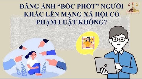 Đăng ảnh “bốc phốt” người khác lên mạng xã hội có phạm luật không?