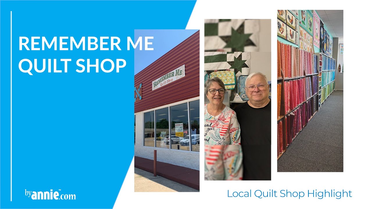 LQS Highlight - Remember Me Quilt Shop - YouTube