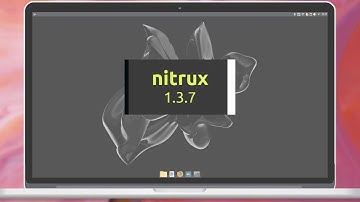 Nitrux 1.3.7 Glimpses