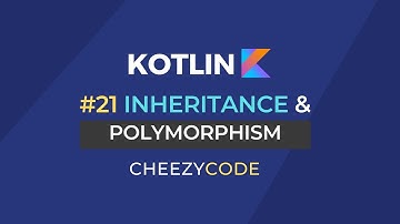 Polymorphism & Inheritance in Kotlin with Example | Kotlin For Beginners CheezyCode #21