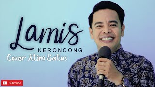 Video thumbnail of "KERONCONG LAMIS || cover ATIM SATUS"