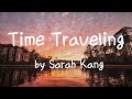 Lyrics i long to be with you in all the places you have been  time traveling  by sarah kang