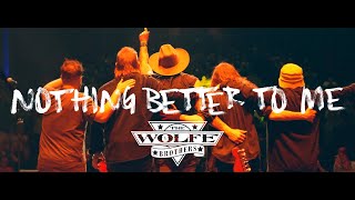 Video thumbnail of "The Wolfe Brothers - Nothing Better To Me (Official Music Video)"