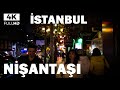 İstanbul Nişantaşı Nightlife Walking Tour | Şişli 2021 4K HDR