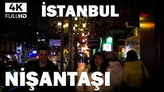 İstanbul Nişantaşı Nightlife Walking Tour | Şişli 2021 4K HDR