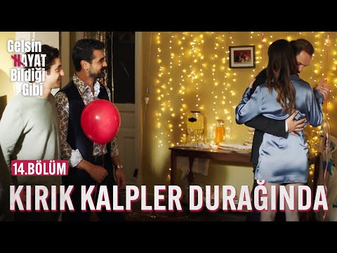 Kırık Kalpler Durağında - Gelsin Hayat Bildiği Gibi (14.Bölüm)