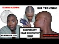 SHAVING MY HEAD BALD | 21+ DRINK WITH ME WHILE I SHAVE MY HEAD