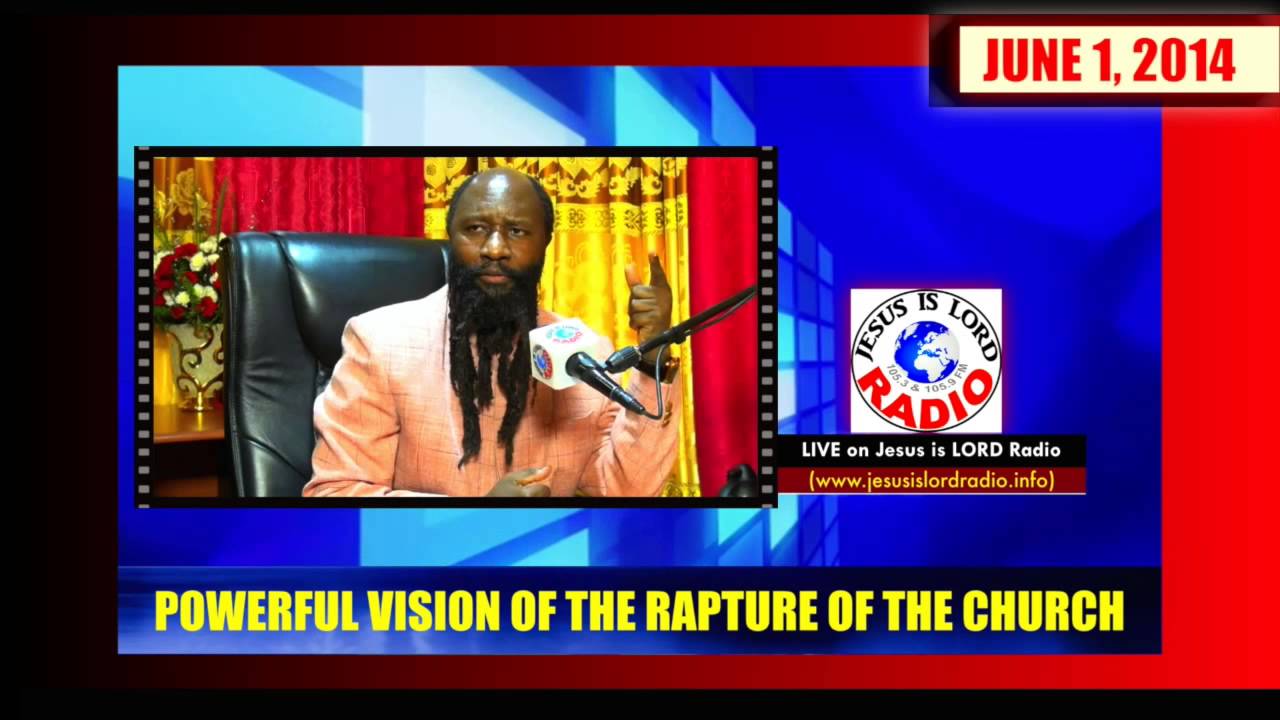 JUNE 1, 2014 VISION OF THE RAPTURE OF THE CHURCH - Prophet Dr  Owuor