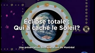 Éclipse totale : Qui a caché le Soleil ? by Espacepourlavie Montréal 8,165 views 2 months ago 31 minutes