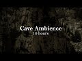 DEEP CAVE Ambience 10 Hours Of CAVE SOUNDS To Sleep Relax Meditate Read And Study 