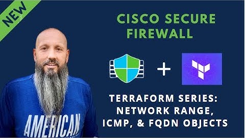 Cisco Secure Terraform Series -  Network Range, ICMP,  and FQDN Objects