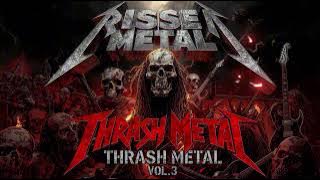Thrash Metal Vol. 3 | Rise of Metal Compilation – Top Aggressive Metal Songs