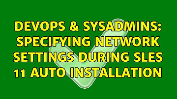 DevOps & SysAdmins: Specifying network settings during SLES 11 auto installation