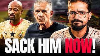 Why Carlos Queiroz SHOULD BE SACKED after Ghana's World Cup Elimination!