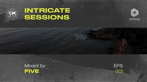 Five - Intricate Sessions Podcast #001