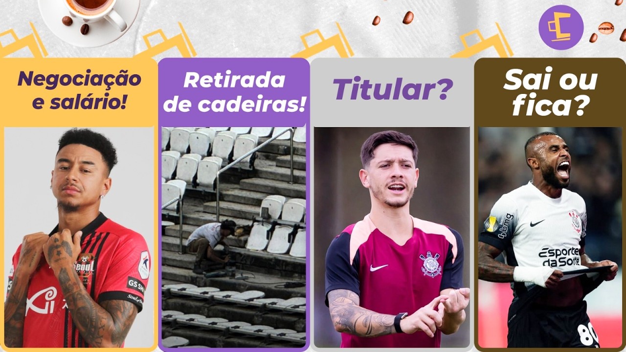 Corinthians avança por ex-meia do Manchester; veja salário e + l Setor Sul sem cadeiras l Santana e+