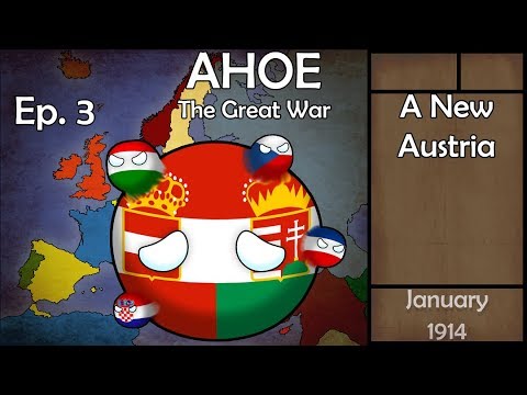 AHOE The Great War - Ep. 3 - A New Austria