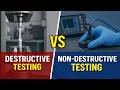 Destructive vs Non-Destructive Testing: Which Method is Right for You?