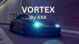 XXX - VORTEX — HARD DRIFT PHONK