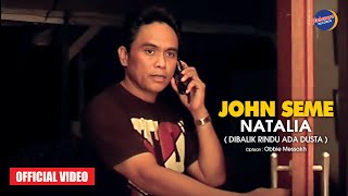 John Seme - Natalia / Dibalik Rindu Ada Dusta