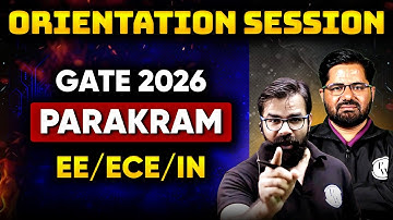 GATE 2026 Preparation | EE / ECE / IN | Parakram Batch | Orientation Session