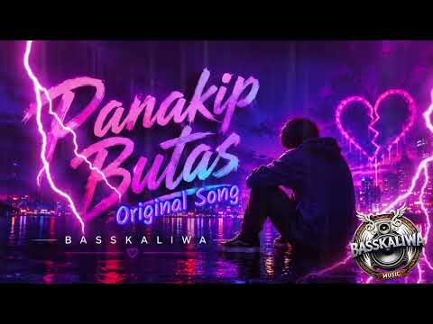 “PANAKIP BUTAS” - BASSKALIWA (Original Song) Mapanakit na Kanta 😢