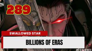 💥Swallowed Star Episode 289. Billions of Eras | Chinese Fantasy Anime #swallowedstar