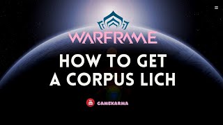 warframe where to get a corpus lich
