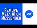 How to Remove Meta AI on Messenger – Disable AI Chat 2026