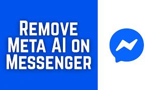 How to Remove Meta AI on Messenger – Disable AI Chat 2026