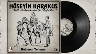 Hüseyin Karakuş  - Bağlandı Yollarım Resimi