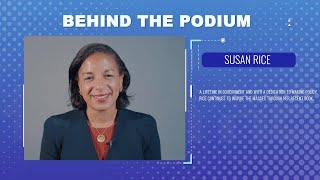 Behind the Podium | Ambassador Susan Rice | Blavity Politics