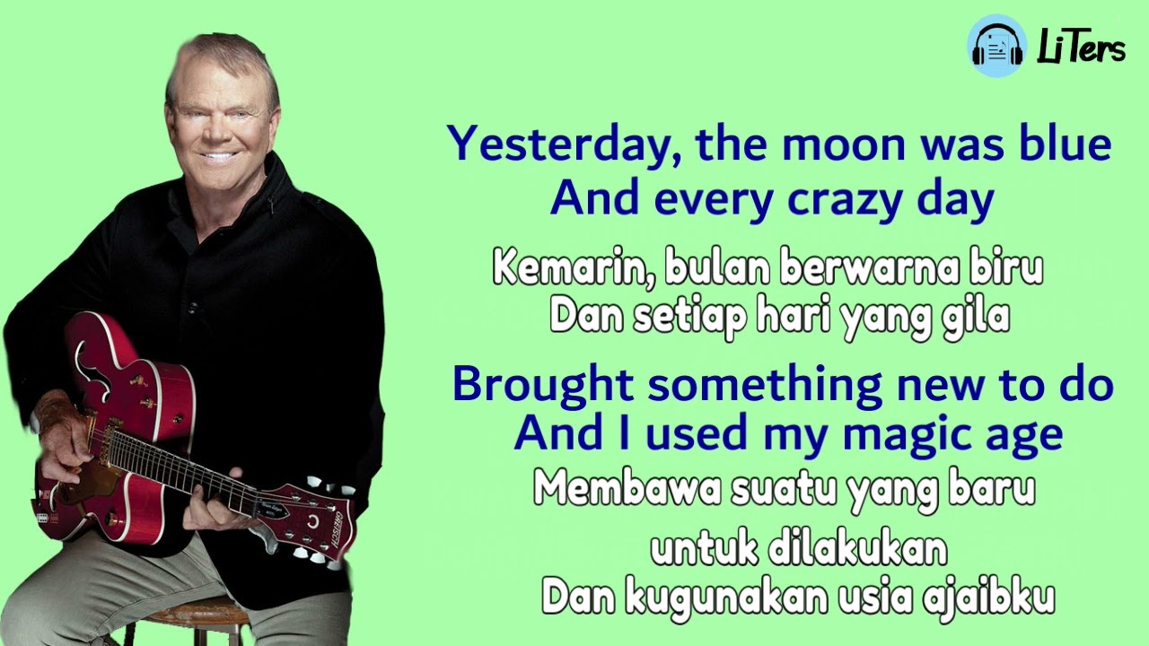 Glen Cambell Yesterday When I Was Young Lirik dan Terjemahan @LiTers