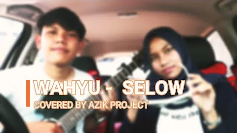 Selow - Wahyu (cover by Azik)