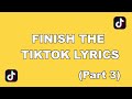 Finish the tiktok lyrics part 3 | Aubrey Akira