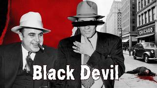 The Only Man in Chicago Al Capone Never Messed With - Black Devil
