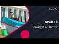 Zokirjon G'ulomov - O'zbek | Зокиржон Гуломов - Узбек (AUDIO)
