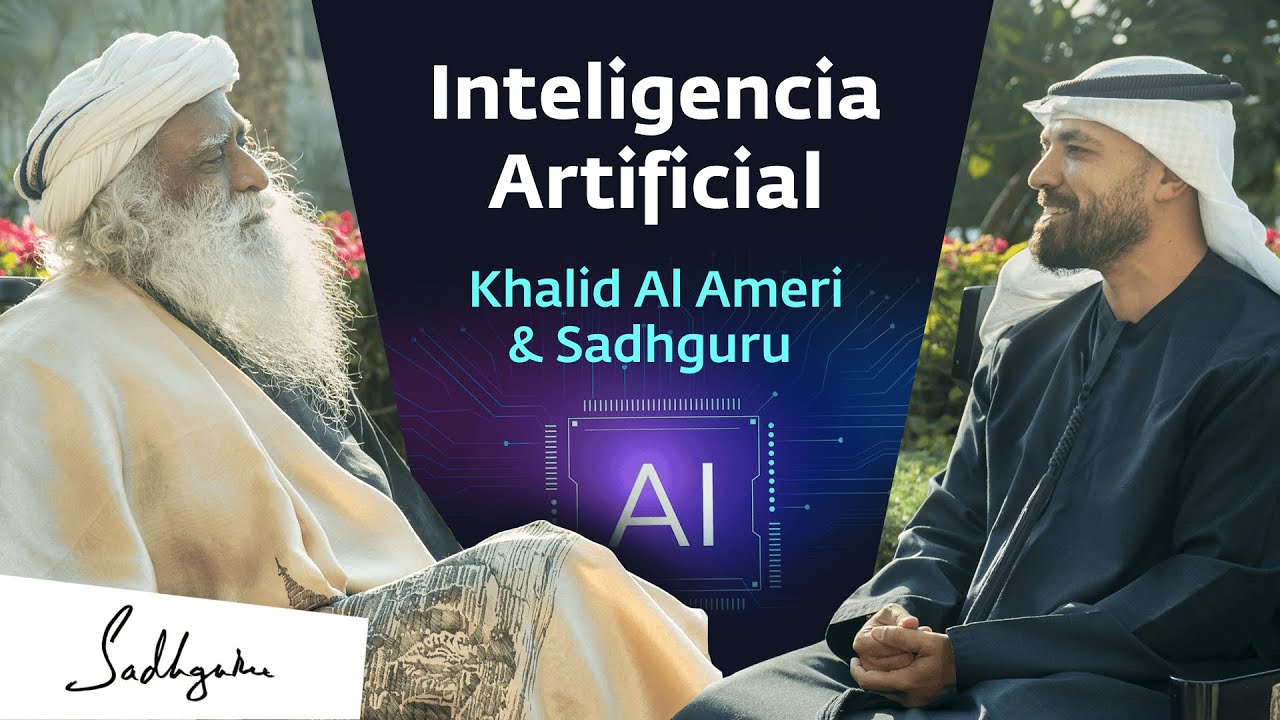 El futuro de la inteligencia artificial y la consciencia  | Khalid Al Ameri entrevista a Sadhguru