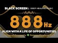 888Hz Energy of Prosperity 🍀 Release Financial Fear & Align with a Life of Opportunities