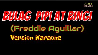Bulag pipi at bingi karaoke | freddie aguillar -
