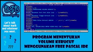 PROGRAM PASCAL (Program Menentukan Volume Kerucut Menggunakan FREE Pascal IDE)