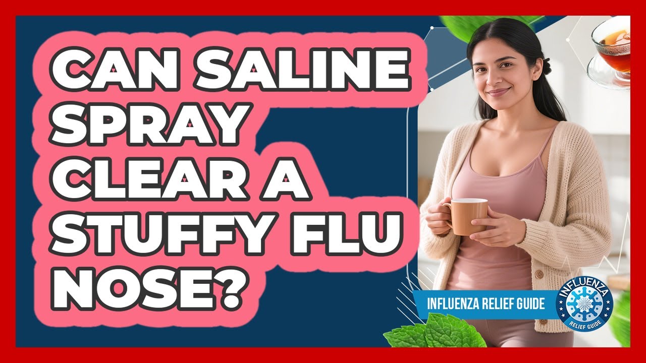 Can Saline Spray Clear A Stuffy Flu Nose?