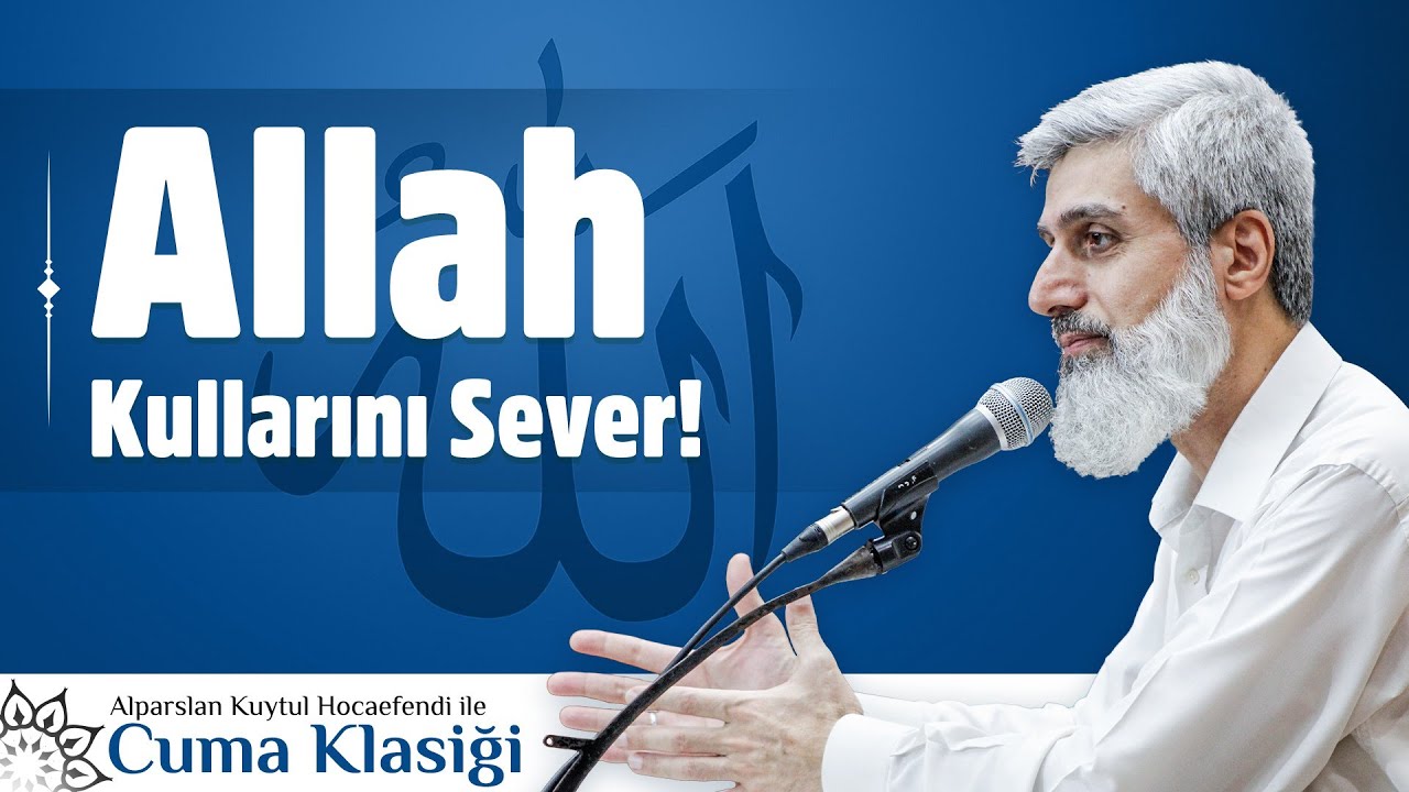 Allah Kullarını Sever!