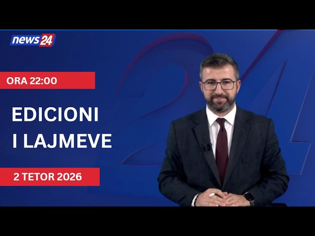 02 Tetor 2026 Edicioni i Lajmeve në News24 në studio Renaldo Salianji (Ora 22:00)