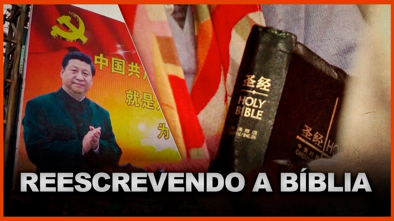 A CHINA ESTÁ REESCREVENDO A BÍBLIA