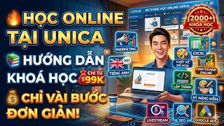 🔥 HỌC ONLINE CÙNG UNICA – CHỈ TỪ 99K! 🎓