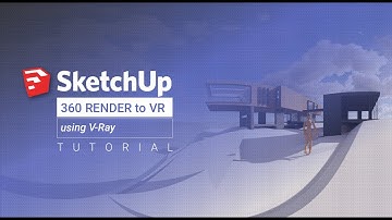 Tutorial: Create 360 panoramic renders using Vray for Sketchup for VR presentations.