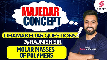 Molar Masses of Polymers | CSIR NET Dec