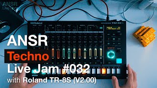 ANSR - Live Jam #032 with Roland TR-8S v2.00